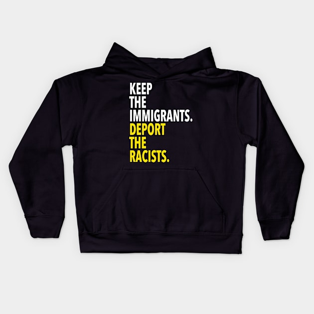 keep the immigrants deport the racists Kids Hoodie by skittlemypony